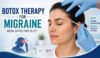 Botox therapy for migraine showing a patient receiving Botox injections for migraine relief